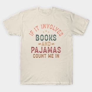 Books and pajamas; book lover; book worm; books; read; reading; introvert; introverted; anti-social; cute; funny; staying in; T-Shirt